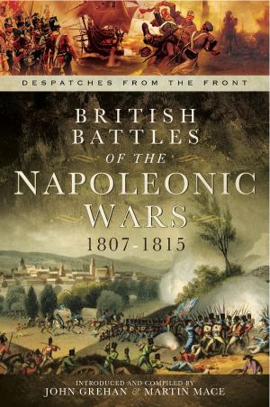 Cover of the book British Battles of the Napoleonic Wars 1807-1815 by Ian Christians, Sir Charles Groves CBE