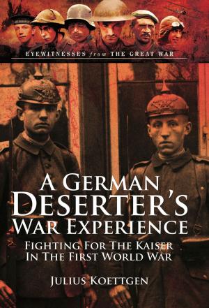 Cover of the book A German Deserter's War Experiences by Tony Holmes