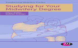 Cover of the book Studying for Your Midwifery Degree by Jane A. G. Kise, Dr. Beth Ross-Shannon Russell