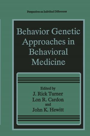Cover of the book Behavior Genetic Approaches in Behavioral Medicine by Joseph R. Ferrari, Judith L. Johnson, William G. McCown
