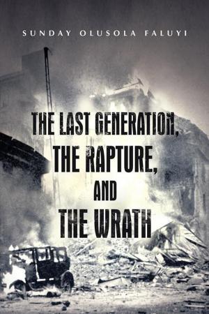 Cover of the book The Last Generation, the Rapture, and the Wrath by Charles Philip Mawungwa
