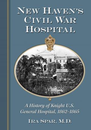 Cover of the book New Haven's Civil War Hospital by Kerry Segrave