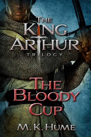 Cover of the book The King Arthur Trilogy Book Three: The Bloody Cup by Raine Miller