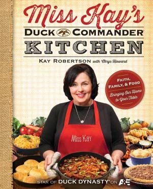 Cover of the book Miss Kay's Duck Commander Kitchen by Karen Kingsbury