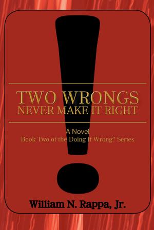 Cover of the book Two Wrongs Never Make It Right! by LeAnn L. Morgan