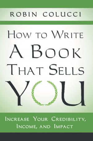 Cover of the book How to Write a Book That Sells You by Cary J. Stegman