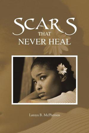 Cover of the book Scars That Never Heal by Nicholas Olah