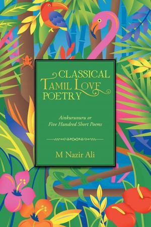 Cover of the book Classical Tamil Love Poetry by LJ Haravu