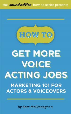 Cover of the book How To Get More Voice Acting Jobs by Rev. Dr. Gabriel Oluwasegun