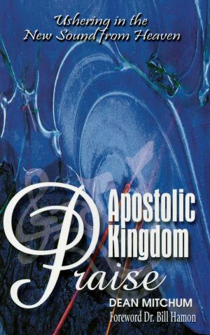 Cover of the book Apostolic Kingdom Praise by Claude Jennings, Brenda Alexander