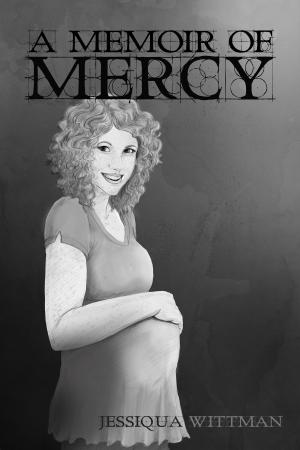 Cover of the book A Memoir of Mercy by Ryan Morse, Brian Burden, Blair Morse, Franklin Canterbury