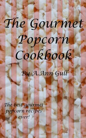 bigCover of the book The Gourmet Popcorn Cookbook by 