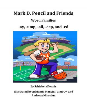Cover of the book Word Family Stories -ay, -ump, -all, -eep, and -ed: A Mark D. Pencil Book by Mark Douglas