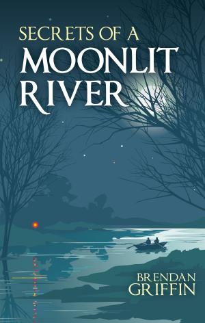 Cover of the book Secrets of a Moonlit River by Frances C. Linscott