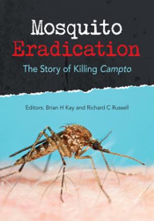 Cover of the book Mosquito Eradication by Ravi Naidu, Euan Smith, Gary Owens, Prosun Bhattacharya