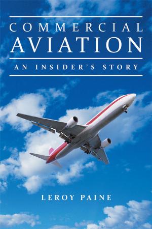 Cover of the book Commercial Aviation—An Insider’S Story by L. Leila Deonarine