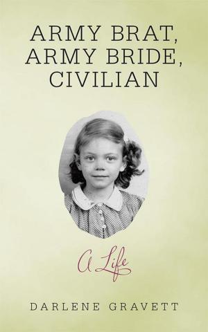 Cover of the book Army Brat, Army Bride, Civilian: a Life by Sheila M. Amari