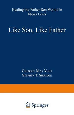 Cover of the book Like Son, Like Father by A.J. Ravelli, A. F. Bobbink, M. J. E. van Bommel, M. Magnee, M. J. van Deutekom, M. L. Heemelaar