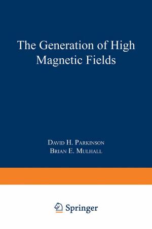 Cover of the book The Generation of High Magnetic Fields by 