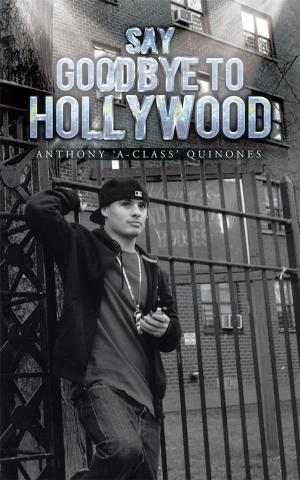 Cover of the book Say Goodbye to Hollywood by Pola Churchill, Sondra Ray