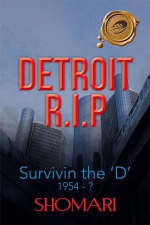 Cover of the book Detroit R.I.P Survivin the 'D' 1954 - ? by François Kara Akoa-Mongo