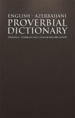 Cover of the book English - Azerbaijani Proverbial Dictionary by Joseph N. Manfredo