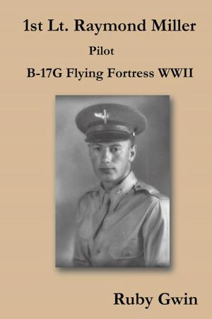 Cover of the book 1St Lt. Raymond Miller Pilot by Velma M Stewart
