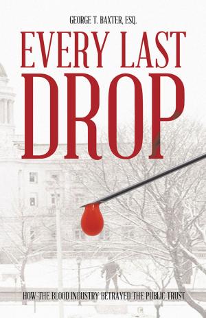 Cover of the book Every Last Drop by Victoria N. Vance