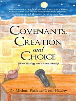 Cover of the book Covenants, Creation and Choice, Second Edition by John Sager