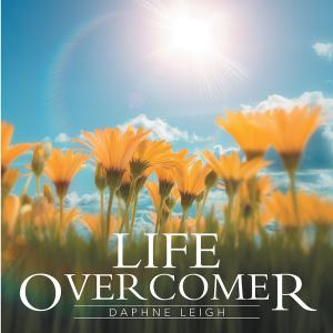 Cover of the book Life Overcomer by Sherry Kay Thompson