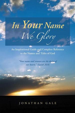 Cover of the book In Your Name We Glory by Veronique Strohbach