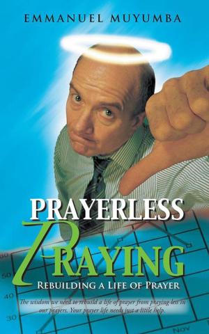 Cover of the book Prayerless Praying by Kris F. French