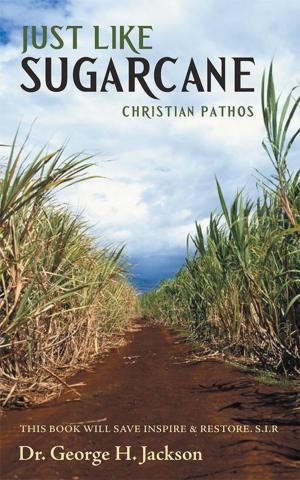 Cover of the book Just Like Sugarcane by Peter G. James Sinclair