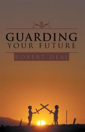 Cover of the book Guarding Your Future by John M. S. Neufeld