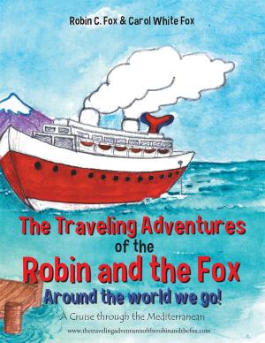 Book cover of The Traveling Adventures of the Robin and the Fox Around the World We Go!