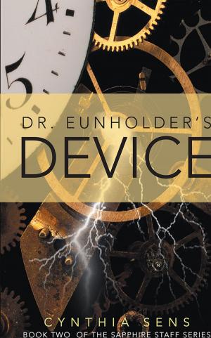 Cover of the book Dr. Eunholder's Device by Cora Aston