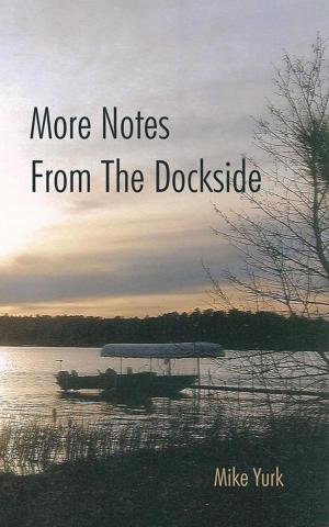Cover of the book More Notes from the Dockside by King Cory Harris