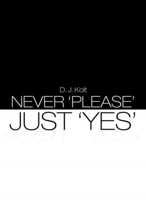 Cover of the book Never ‘Please’ / Just ‘Yes’ by Errol St. John Stephenson