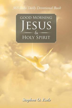 Cover of the book Good Morning Jesus & Holy Spirit by Thorpe E. Wright V