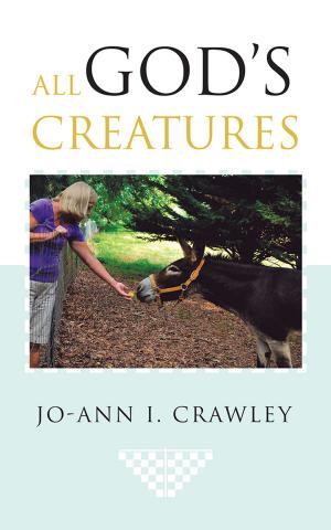 Cover of the book All God's Creatures by O.D. Wells, Kirby McPhaul, Arthur Belokonov