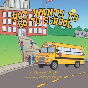 Cover of the book Roy Wants to Go to School by Tracey Gass Ranze