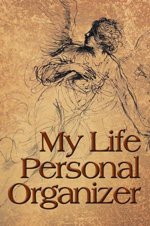 Cover of the book My Life Personal Organizer by Melody Rendom