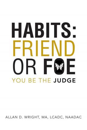 Book cover of Habits: Friend or Foe