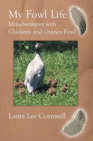 Cover of the book My Fowl Life by Larry Mogelonsky