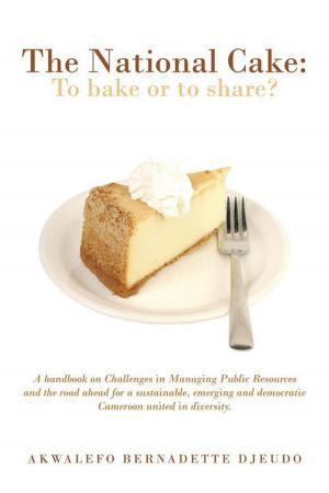 Cover of the book The National Cake: to Bake or to Share? by Farshad Ghooshchi, Lia Omidvar