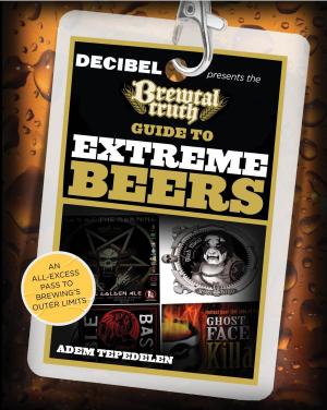 Cover of the book Brewtal Truth Guide to Extreme Beers by Dave Karczynski