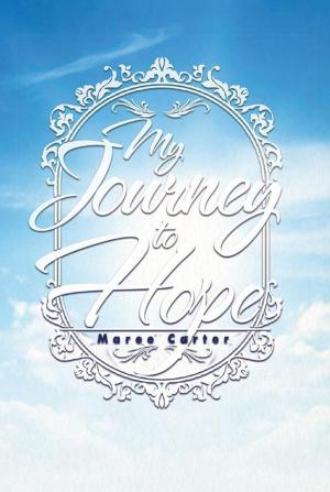 Cover of the book My Journey to Hope by T. J. Walker
