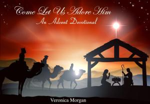 Cover of the book Come Let Us Adore Him: An Advent Devotional by Aimee Imbeau