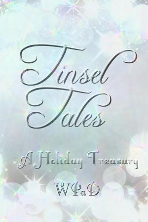 Cover of the book Tinsel Tales by Camille Towe, Lucy Lastic, S.A. Reid, Oscar Gray, Nick Keeler, J. Harrison Kemp, Daniel E. Tanzo, Hollie Bolster, Gypsy Lahore, Veronica Veil