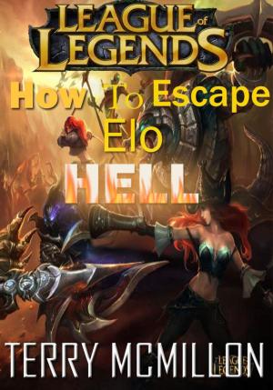 Cover of the book League of Legends Guide: How To Escape Elo Hell by Olivier Aichelbaum, Patrick Gueulle, Bruno Bellamy, Filip Skoda, Ougen